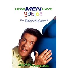 How Men Have Babies: The Pregnant Father's Survival Guide