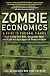 Zombie Economics: A Guide to Personal Finance
