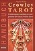 Handbuch zum Crowley-Tarot: praxisbezogene Anleitung zur Interpretation des Aleister-Crowley-Tarots