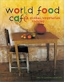 World Food Cafe: Global Vegetarian Cooking