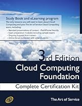 Cloud Computing Foundation Complete Certification Kit - Study Guide Book and Online Course - Third Edition Cloud Computing Foundation Complete Certification Kit - Study Guide Book and Online Course - Third Edition