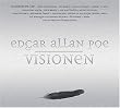 Visionen: inszenierte Lesung: Internationale Schauspieler und Bands feiern Edgar Allan Poe in Wort und Musik