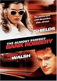 The Almost Perfect Bank Robbery