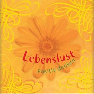 Lebenslust - Positiv denken