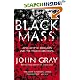 Black Mass: Apocalyptic Religion and the Death of Utopia