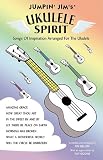 Jumpin` Jim`s Ukulele Spirit: Songs of Inspiration Arranged for the Ukulele