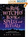 The Real Witches' Book of Spells and Rituals