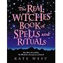 The Real Witches' Book of Spells and Rituals (Real Witches)
