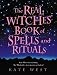 The Real Witches' Book of Spells and Rituals (Real witches)