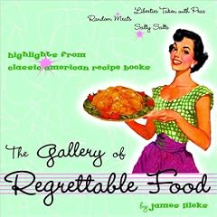 The Gallery of Regrettable Food