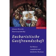 Eucharistische Gastfreundschaft. Ein Pl�doyer evangelischer und katholischer Theologen