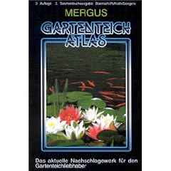 Gartenteich Atlas. Taschenbuchausgabe: Rund um den Gartenteich und das Kaltwasseraquarium