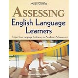 assessing english language learners bridges from language proficiency to academic achievement