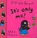 It's Only Me! (Pip the Penguin)