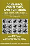 Commerce, Complexity, and Evolution: Topics in Economics, Finance, Marketing, and Management: Proceedings of the Twelfth International Symposium in ... Symposia in Economic Theory and Econometrics)
