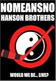 Nomeansno/Hanson Brothers - Would We Be... Live? [Ntsc] [2004]
