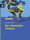 Der chinesische Tierkreis - Claudia Graf