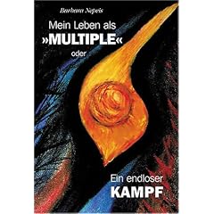 Mein Leben als Multiple oder Ein endloser Kampf