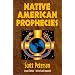 Native American Prophecies: History, Wisdom and Startling Predictions