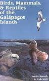 Birds, Mammals, and Reptiles of the Galapagos Islands: An Identification Guide