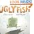 Ugly Fish