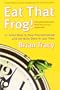 Eat That Frog!: 21 Great Ways to Stop Procrastinating and Get More Done in Less Time