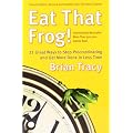 Eat That Frog!: 21 Great Ways to Stop Procrastinating and Get More Done in Less Time