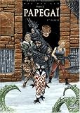 Revue Soleil  / Le Temps des cendres, tome 2 : Papegaï, 1er partie