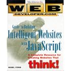 Click here to buy  Web Developer.com(r) Guide to Building Intelligent Web Sites with JavaScript  by Nigel Ford.
