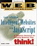Guide to Building Intelligent Websites with JavaScript. A Complete Resource for Creating Websites That Think