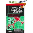 Click here to buy Information, Organization and Management: Expanding Markets and... by  Rolf Wigand, Arnold Picot, and Ralf Reichwald.