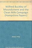 Wilfred Buckley of Moundsmere and the clean milk campaign