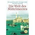 Die Welt des Mittelmeeres. Zur Geschichte und Geographie kultureller Lebensformen
