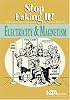 Electricity And Magnetism: Stop Faking It! Finally Understanding Science So You Can Teach It