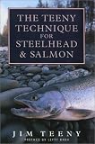 The Teeny Technique for Steelhead and Salmon