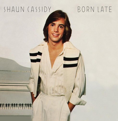 SHAUN CASSIDY - Born Late - Zortam Music