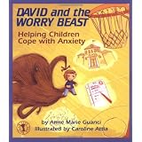 David and the Worry Beast: Helping Children Cope with Anxietyby Anne Marie Guanci