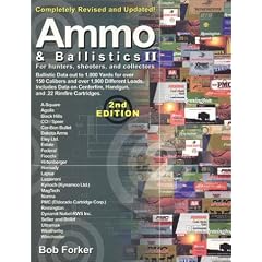 Ammo & Ballistics II, Completely Revised and Updated: For Hunters, Shooters, and Collectors (Ammo & Ballistics for Hunters, Shooters, & Collectors)