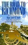 The Road to Richmond: The Civil War Letters of Major Abner R. Small of the 16th Maine Volunteers. (The North`s Civil War, 13)