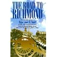 The Road to Richmond: The Civil War Letters of Major Abner R. Small of the 16th Maine Volunteers. (The North's Civil... by Harold Small