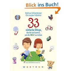 33 einfache Dinge, die du tun kannst, um die Welt zu retten: Mit den Umweltdetektiven Tim und Lena