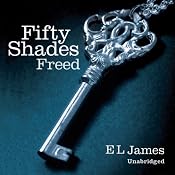 Fifty Shades Freed: Book Three of the Fifty Shades Trilogy | E. L. James