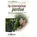 La connexion perdue : Retrouver la communication intuitive avec les animaux et la nature