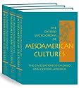 The Oxford Encyclopedia of Mesoamerican Cultures: The Civilizations of Mexico and Central America 3-Volume Set