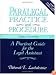 Paralegal Practice & Procedure: A Practical Guide for the Legal Assistant