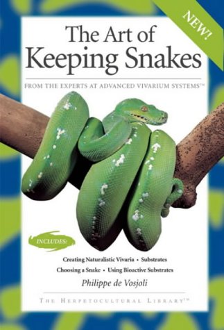 The Art of Keeping Snakes (Herpetocultural Library)