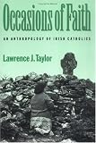 Occasions of Faith: An Anthropology of Irish Catholics (Contemporary Ethnography)
