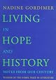 Living in Hope and History: Notes from Our Century by Nadine Gordimer