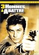 Trois Hommes � abattre