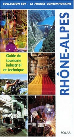 City Travel Guides Discounted  Livres : Rhône-Alpes: Guide du tourisme industriel et technique